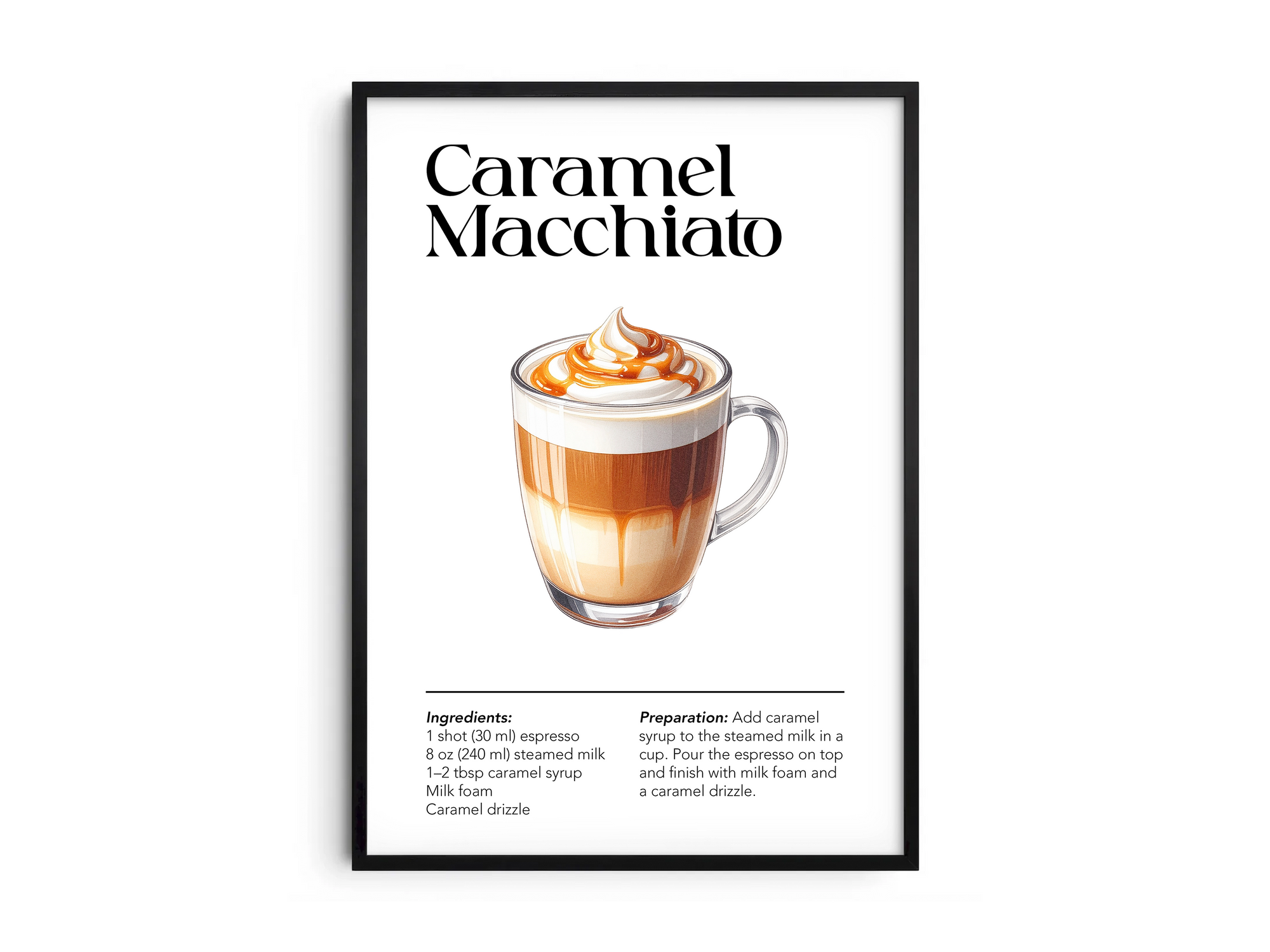 Minimalist caramel macchiato coffee art poster featuring a detailed drink illustration with a recipe, printed on semi-gloss sustainable paper. Perfect wall art for kitchens, coffee bars, or modern interiors with a warm and inviting aesthetic.