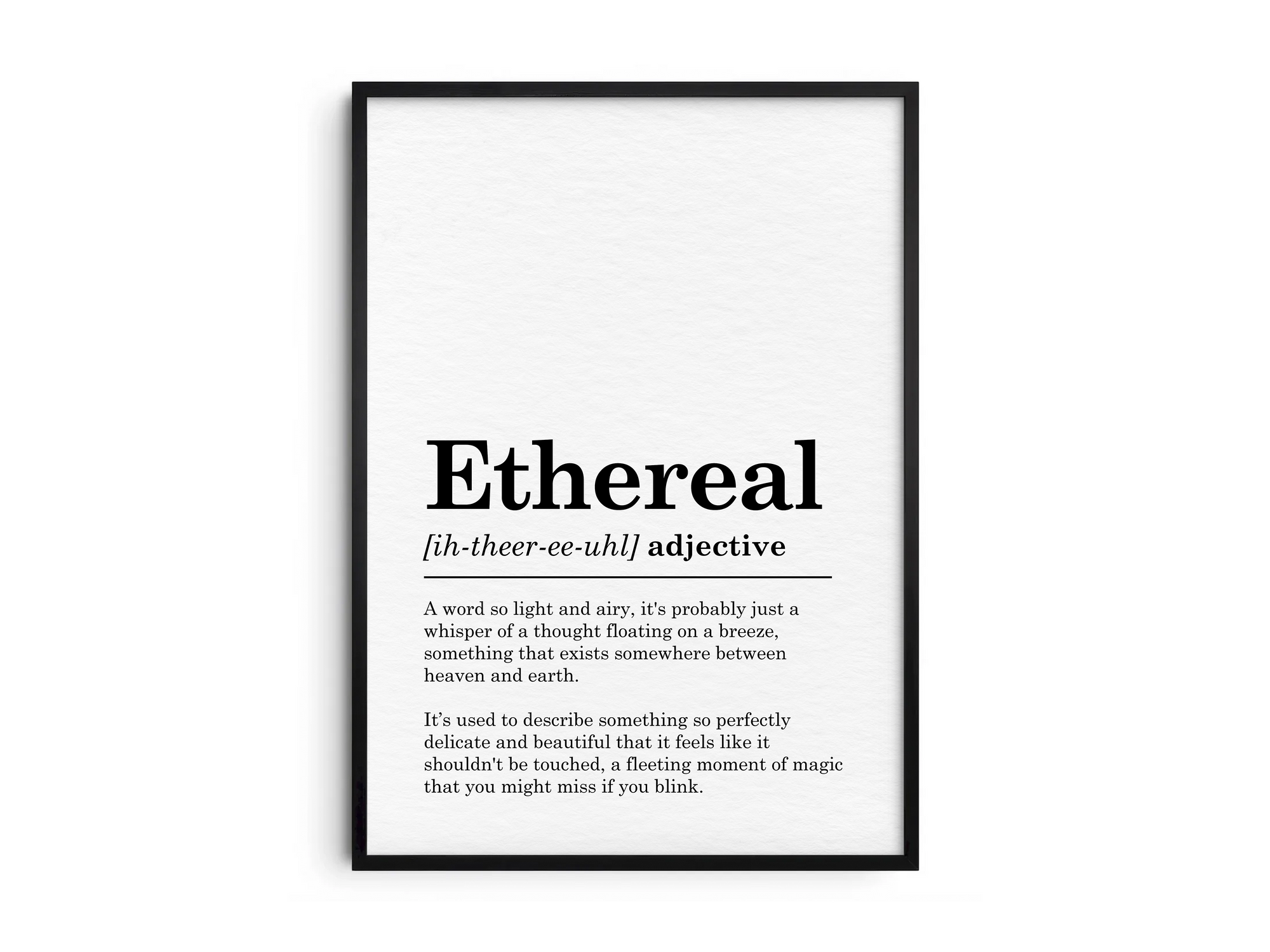 Minimalist Ethereal definition poster featuring elegant black text on a crisp white background. This simple yet profound piece of wall art is perfect for adding a touch of calm and inspiration to living rooms, studies, or gallery walls with a modern aesthetic.