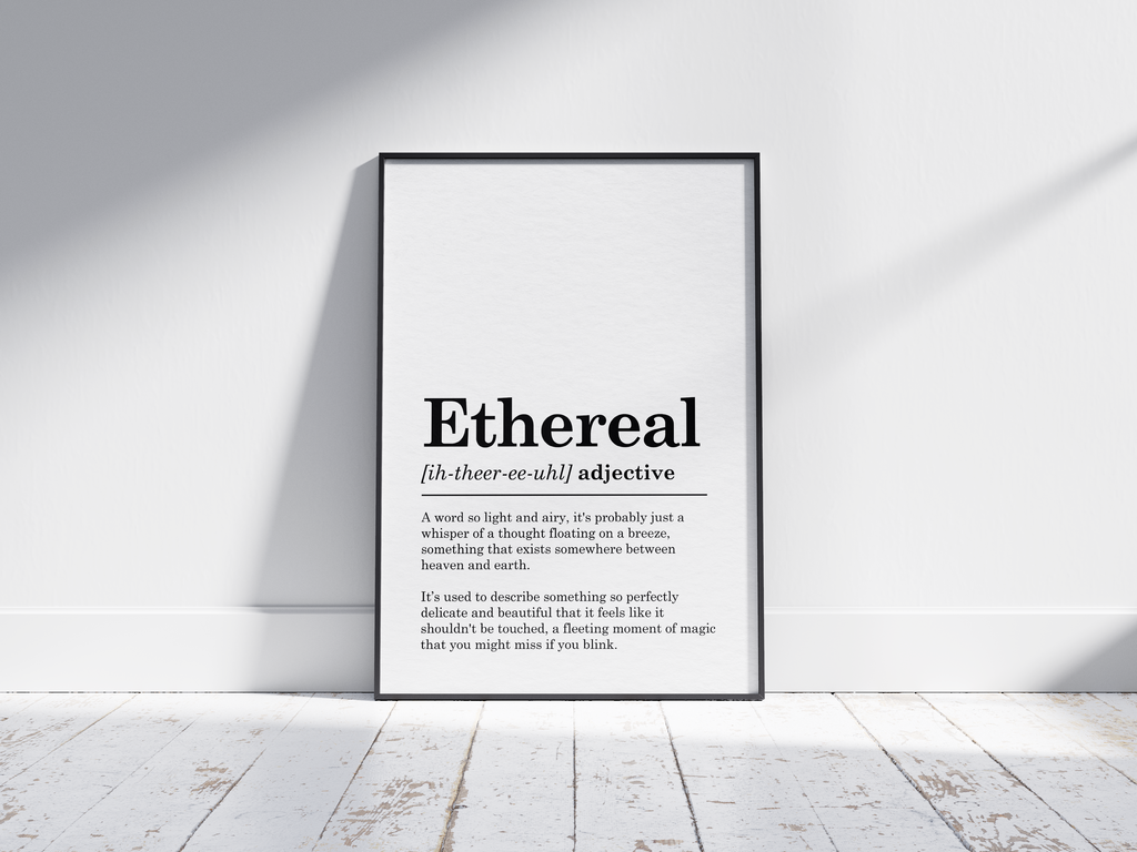Minimalist Ethereal definition poster featuring elegant black text on a crisp white background. This simple yet profound piece of wall art is perfect for adding a touch of calm and inspiration to living rooms, studies, or gallery walls with a modern aesthetic.