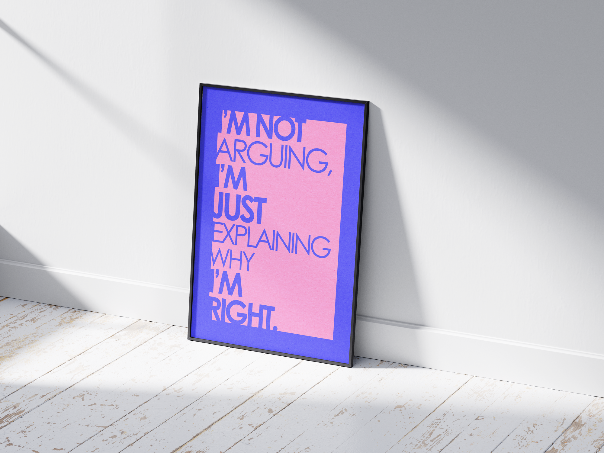 Funny "I'm not arguing" quote poster with vibrant blue and pink typography on a clean white background, perfect for a modern office or living room.