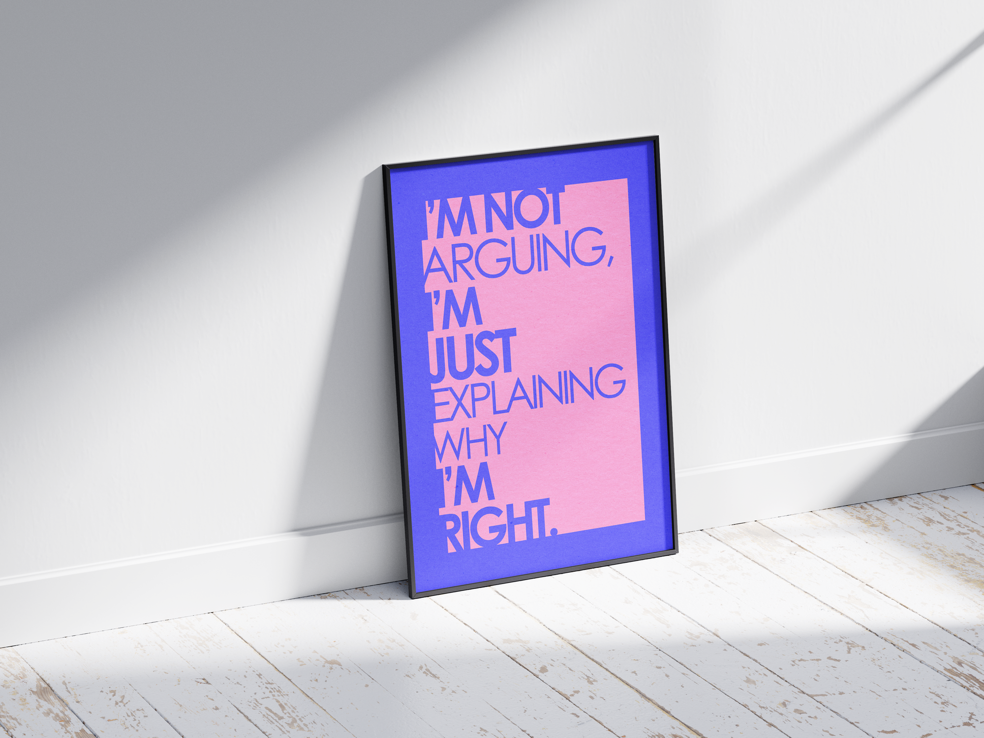 Funny "I'm not arguing" quote poster with vibrant blue and pink typography on a clean white background, perfect for a modern office or living room.