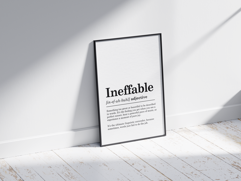 Minimalist Ineffable definition poster featuring elegant black text on a crisp white background. This powerful and thought-provoking piece of wall art is perfect for adding a sense of calm and inspiration to living rooms, offices, or gallery walls with a modern or minimalist aesthetic.