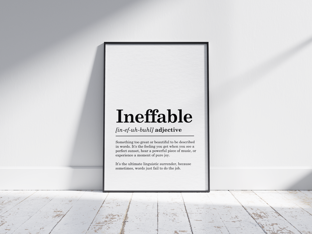 Minimalist Ineffable definition poster featuring elegant black text on a crisp white background. This powerful and thought-provoking piece of wall art is perfect for adding a sense of calm and inspiration to living rooms, offices, or gallery walls with a modern or minimalist aesthetic.