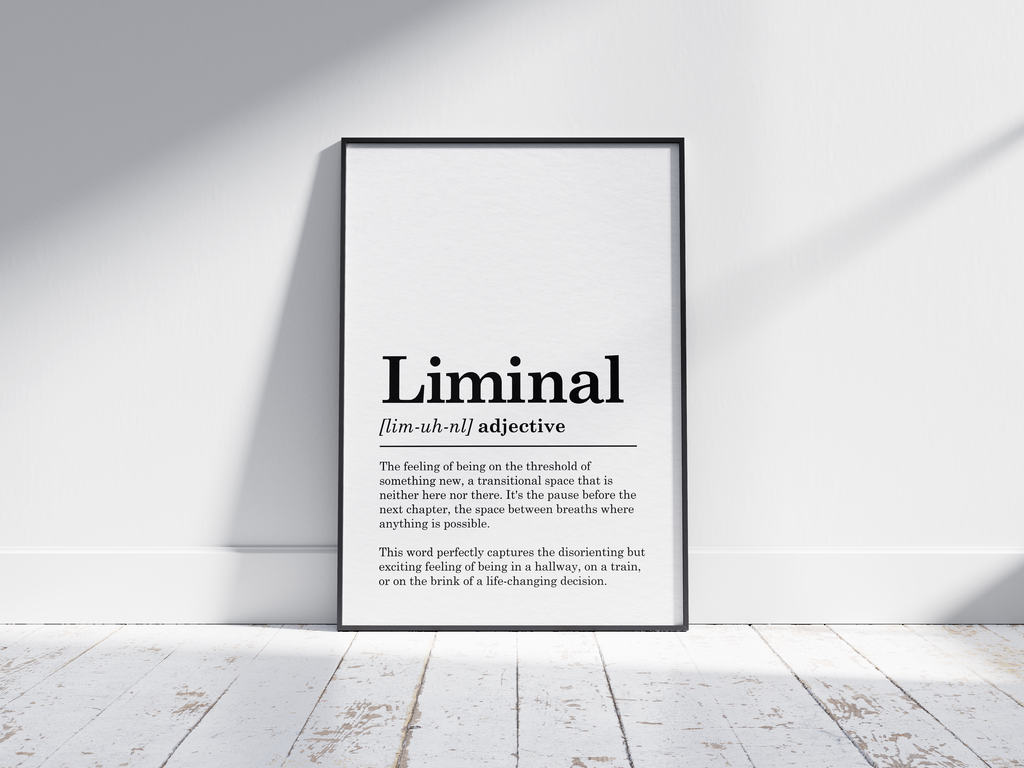 Minimalist Liminal definition poster featuring elegant black text on a crisp white background. This thoughtful and inspiring piece of wall art is perfect for adding a sense of calm and possibility to hallways, studies, or gallery walls with a modern or minimalist aesthetic.