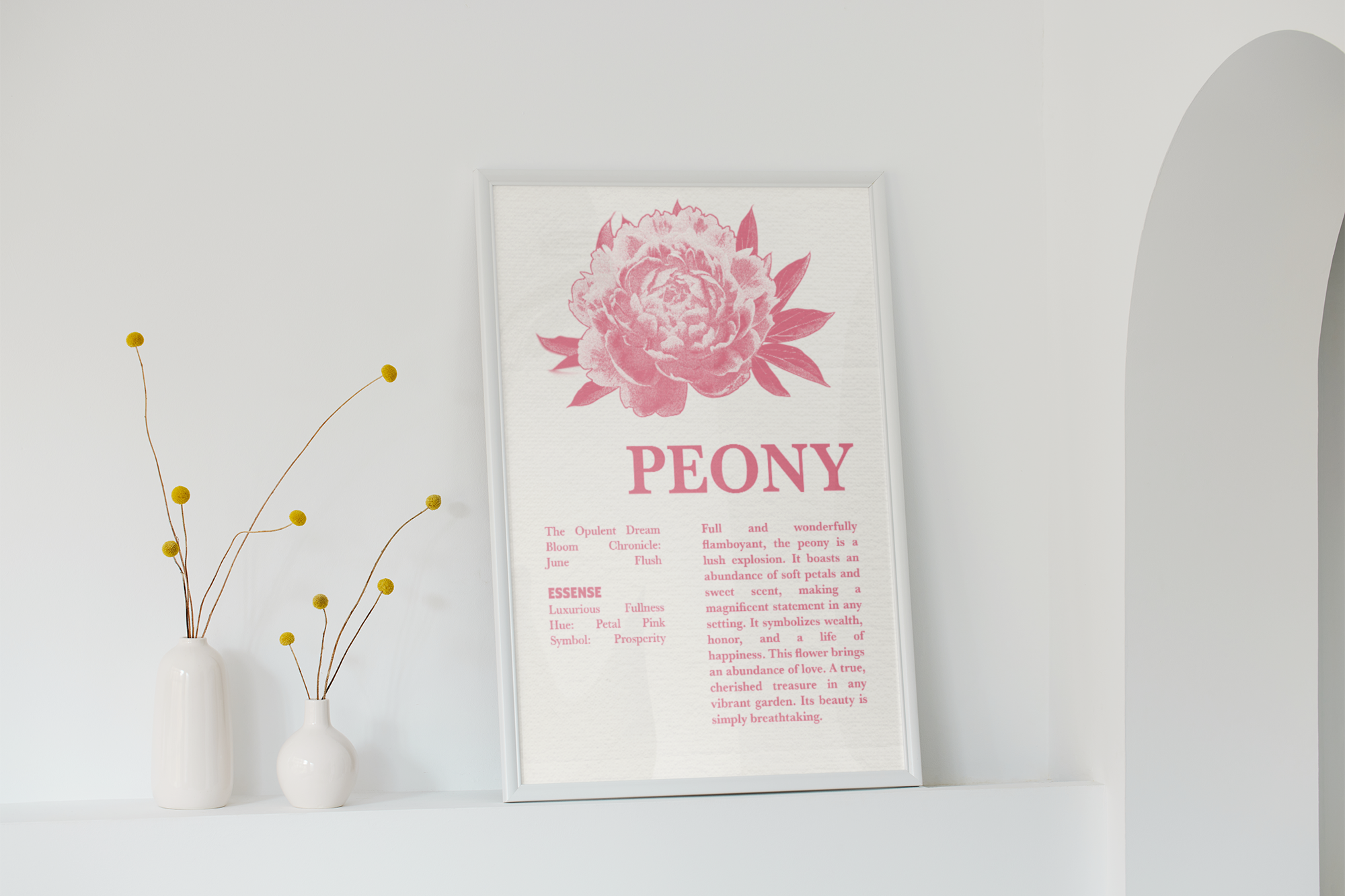 A white-framed print featuring a pink peony illustration and text about the flower's essence and symbolism, displayed on a white shelf next to two white vases with yellow ball flowers.