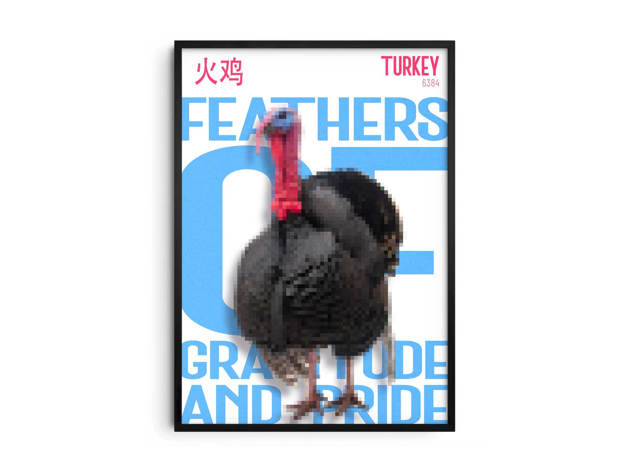 Bold, pixelated turkey art poster in black with a red and blue head, and striking bright blue text "FEATHERS OF GRATITUDE AND PRIDE" and Chinese characters. Modern wall art perfect for a kitchen, dining room, or contemporary graphic-inspired interior.
