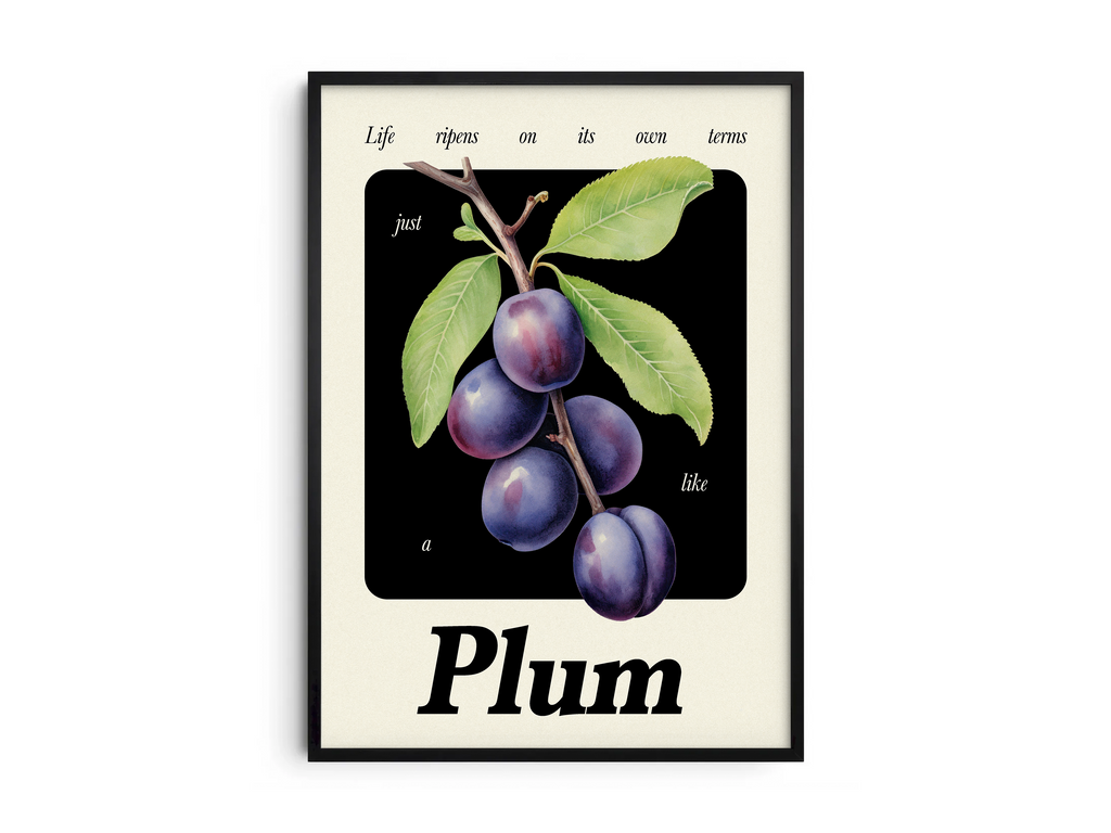 Minimalist botanical plum poster featuring a detailed fruit illustration and an inspiring quote, printed on semi-gloss sustainable paper. Perfect wall art for kitchens, dining areas, or modern interiors with a calm and thoughtful aesthetic.