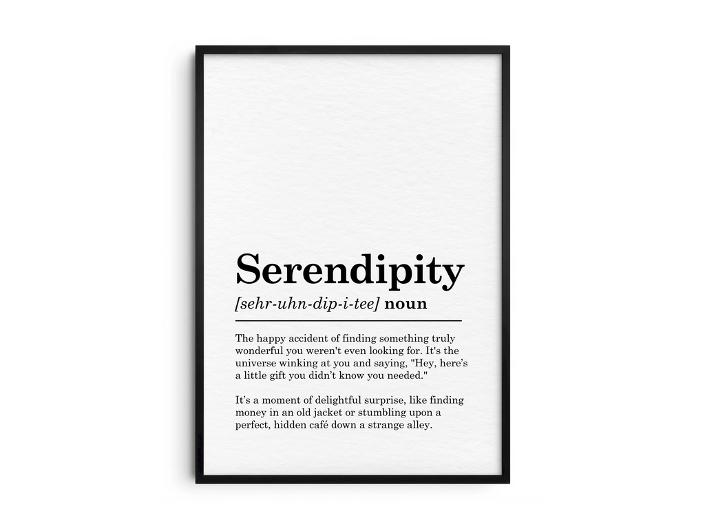 Minimalist Serendipity definition poster featuring elegant black text on a crisp white background. This joyful and inspiring piece of wall art is perfect for adding a sense of optimism and wonder to living rooms, studies, or gallery walls with a modern or minimalist aesthetic.